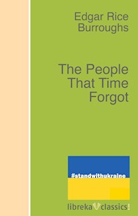 The People That Time Forgot - Edgar Rice Burroughs - E-Book