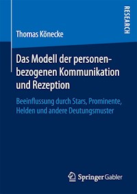 Das Modell der personenbezogenen Kommunikation und Rezeption - Thomas Könecke - E-Book