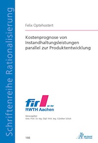 Kostenprognose von Instandhaltungsleistungen parallel zur Produktentwicklung - Felix Optehostert - E-Book