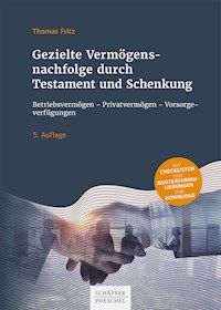 Gezielte Vermögensnachfolge durch Testament und Schenkung - Thomas Fritz - E-Book