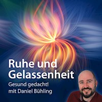 Ruhe und Gelassenheit - Daniel Bühling - Hörbuch