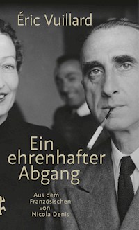 Ein ehrenhafter Abgang - Éric Vuillard - E-Book