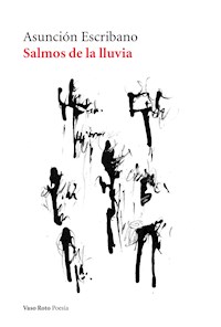 Salmos de la lluvia - Asunción Escribano - E-Book