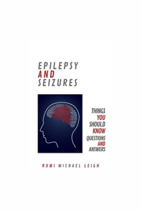 Epilepsy and Seizures - Rumi Michael Leigh - E-Book
