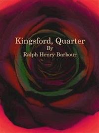 Kingsford, Quarter - Ralph Henry Barbour - E-Book