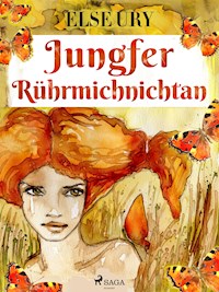 Jungfer Rührmichnichtan - Else Ury - E-Book