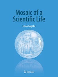 Mosaic of a Scientific Life - István Hargittai - E-Book