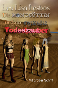 Die Mondgöttin und der mysteriöse Todeszauber - Lea Lisa Lesbos - E-Book