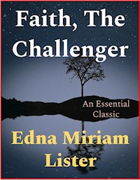 Faith, The Challenger - Edna Miriam Lister - E-Book