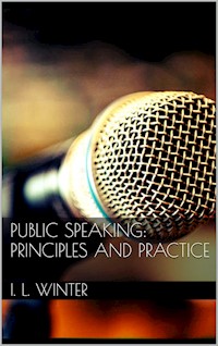 Public Speaking: Principles and Practice - Irvah Lester Winter - E-Book