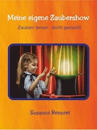 Meine eigene Zaubershow (Leseprobe) - Susanne Rennert - kostenlos E-Book