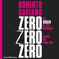 ZeroZeroZero - Roberto Saviano - Hörbuch