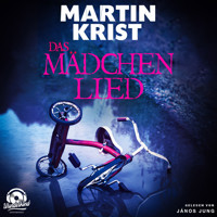 Das Mädchenlied - Alex Lindner ermittelt (Ungekürzt) - Martin Krist - Hörbuch