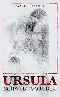 Ursula schwebt vorüber - Walter Harich - E-Book