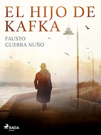 El hijo de Kafka - Fausto Guerra Nuño - E-Book