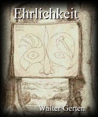 Ehrlichkeit - Walter Gerten - E-Book