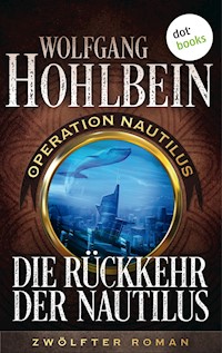 Die Rückkehr der Nautilus: Operation Nautilus – Zwölfter Roman - Wolfgang Hohlbein - E-Book