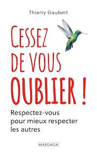 Cessez de vous oublier ! - Thierry Gaubert - E-Book