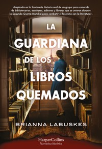 La guardiana de los libros quemados - Brianna Labuskes - E-Book