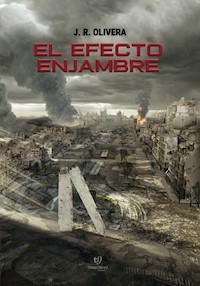El Efecto Enjambre - Julio Rolando Olivera - E-Book