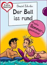 Sommer, Sonne, Ferienliebe - Der Ball ist rund - Chantal Schreiber - E-Book