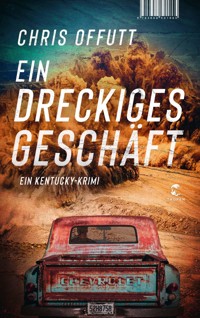 Ein dreckiges Geschäft - Chris Offutt - E-Book
