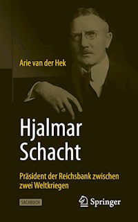 Hjalmar Schacht - Arie van der Hek - E-Book