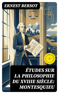 Études sur la philosophie du XVIIIe siècle: Montesquieu - Ernest Bersot - E-Book