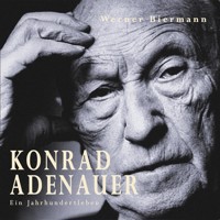 Konrad Adenauer - Werner Biermann - Hörbuch