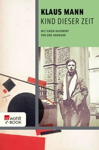 Kind dieser Zeit - Klaus Mann - E-Book