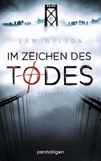 Im Zeichen des Todes - Sam Wilson - E-Book