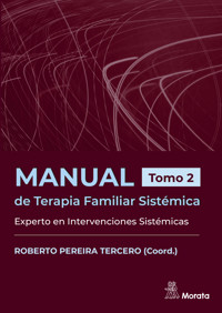 Manual de Terapia Familiar Sistémica. Experto en Intervenciones Sistémicas. Tomo 2 - Roberto Pereira Tercero - E-Book