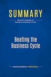 Summary: Beating the Business Cycle - BusinessNews Publishing - E-Book
