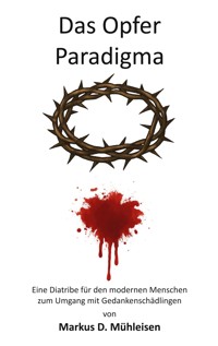 Das Opfer Paradigma - Markus D. Mühleisen - E-Book