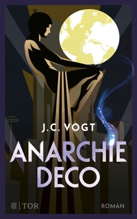 Anarchie Déco - J. C. Vogt - E-Book