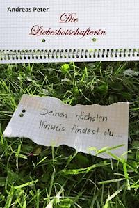 Die Liebesbotschafterin - Andreas Peter - E-Book