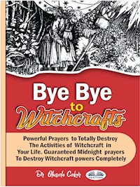 Bye Bye To Witchcrafts - Dr. Olusola Coker - E-Book
