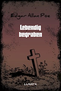 Lebendig begraben - Edgar Allan Poe - E-Book