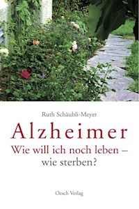 Alzheimer - Ruth Schäubli-Meyer - E-Book
