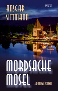 Mordsache Mosel - Ansgar Sittmann - E-Book