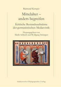 Mittelalter – anders begreifen - Raimund Kemper - E-Book