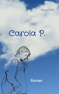 Carola P. - Alena Dille - E-Book