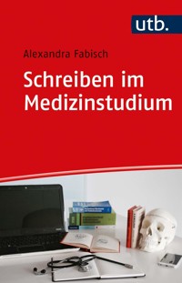 Schreiben im Medizinstudium - Alexandra Fabisch - E-Book