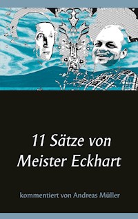 11 Sätze von Meister Eckhart - Andreas Müller - E-Book