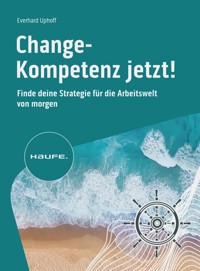 Change-Kompetenz jetzt! - Everhard Uphoff - E-Book