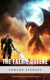 The Faerie Queene - Edmund Spenser - E-Book