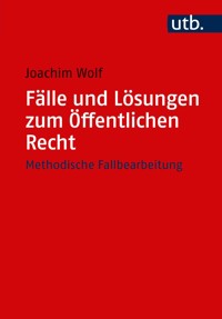 Fälle und Lösungen zum Öffentlichen Recht - Joachim Wolf - E-Book