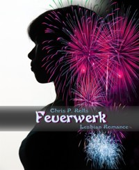 Feuerwerk - Chris P. Rolls - kostenlos E-Book