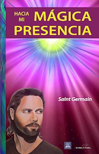 Hacia mi mágica presencia - Saint Germain - E-Book