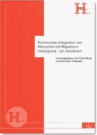 Kommunale Integration von Menschen mit Migrationshintergrund - ein Handbuch - - E-Book
